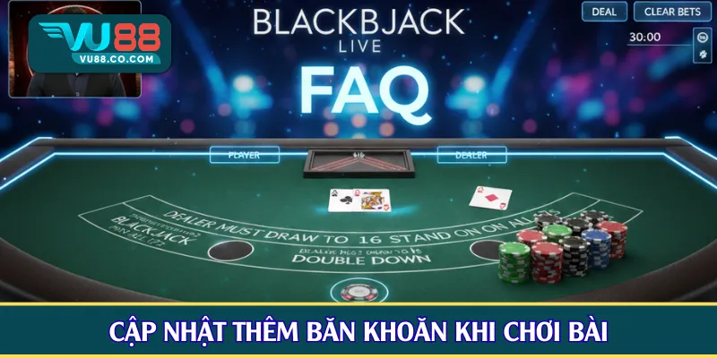 Cập nhật thêm băn khoăn khi chơi bài