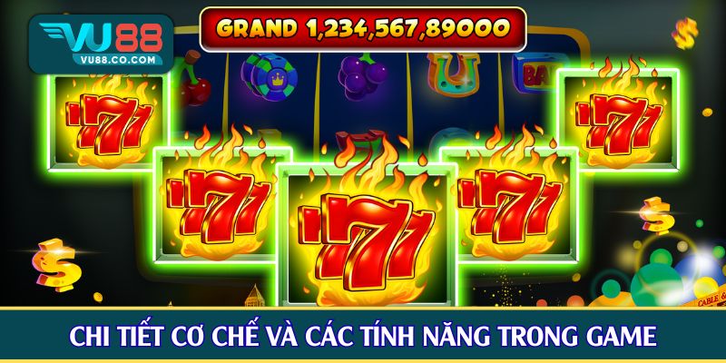Chi tiết cơ chế và các tính năng trong game