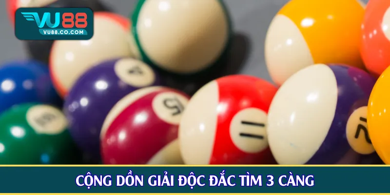 Cộng dồn giải độc đắc tìm 3 càng