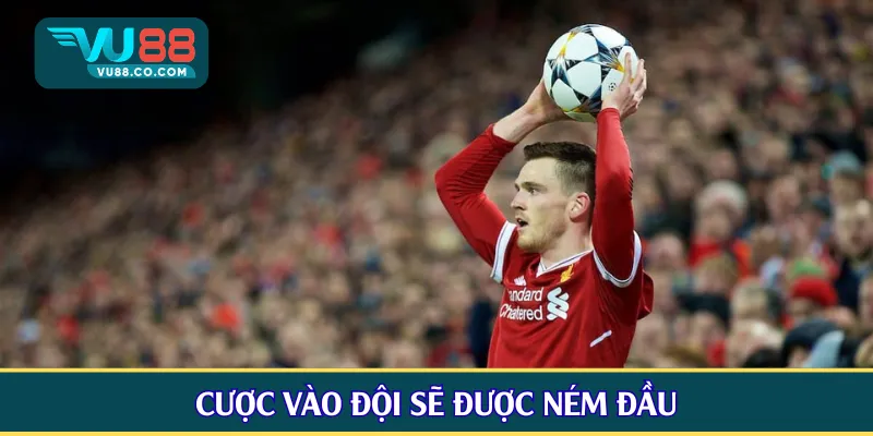 Cược vào đội sẽ được ném đầu