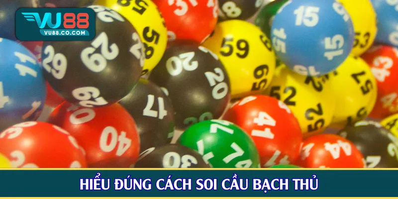 Hiểu đúng cách soi cầu bạch thủ