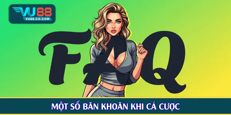 Một số băn khoăn khi cá cược