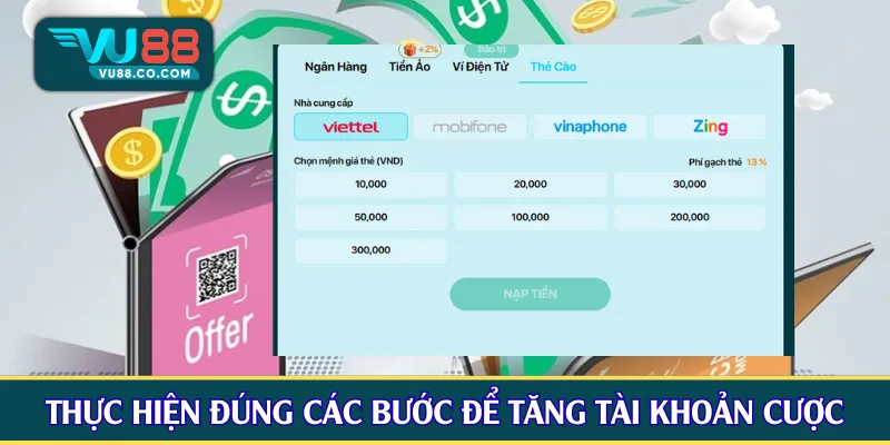 Thực hiện đúng các bước để tăng tài khoản cược